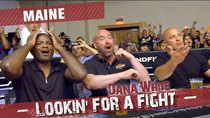 Dana White: Lookin' for a Fight - Episode 1 - Maine
