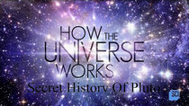 How the Universe Works - Episode 4 - Secret History of Pluto