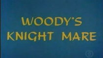 The Woody Woodpecker Show - Episode 3 - Woody's Knight Mare