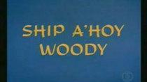 The Woody Woodpecker Show - Episode 5 - Ship A'hoy Woody