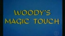 The Woody Woodpecker Show - Episode 4 - Woody's Magic Touch