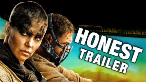 Honest Trailers - S2015E31 - Mad Max: Fury Road