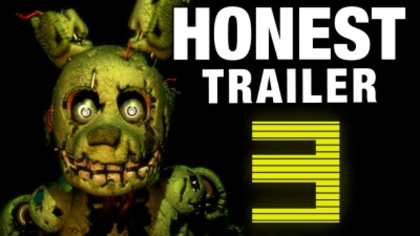 Honest Game Trailers - S2015E11 - Five Nights at Freddy's 3