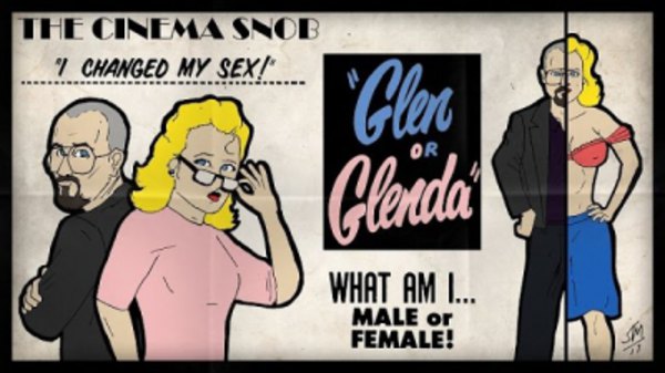 The Cinema Snob - S12E06 - Glen or Glenda