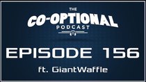 The Co-Optional Podcast - Episode 156 - The Co-Optional Podcast Ep. 156 ft. GiantWaffle