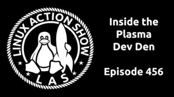 The Linux Action Show! - S2017E456 - Inside the Plasma Dev Den