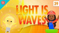 Crash Course Physics - Episode 39 - Light Is Waves