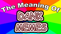 Behind The Meme - Episode 14 - What is a dank meme? The meaning and definition of dank memes...