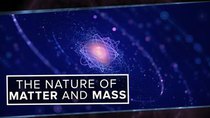 PBS Space Time - Episode 1 - The True Nature of Matter and Mass