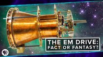 PBS Space Time - Episode 2 - The EM Drive: Fact or Fantasy?