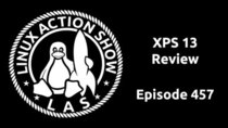 The Linux Action Show! - Episode 457 - XPS 13 Review