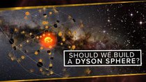 PBS Space Time - Episode 33 - Should We Build a Dyson Sphere?