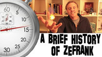 A Brief History Of - Episode 7 - ZeFrank