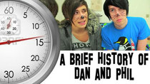 A Brief History Of - Episode 11 - Danisnotonfire & AmazingPhil