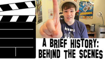 A Brief History Of - Episode 22 - A Brief History: Behind The Scenes