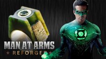 Man at Arms - Episode 32 - Green Lantern Power Ring