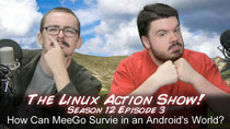 The Linux Action Show! - Episode 113 - How Can MeeGo Survive in an Android’s World?