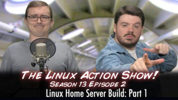The Linux Action Show! - S2010E122 - Linux Home Server Build: Part 1
