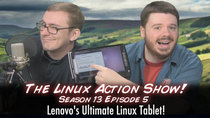 The Linux Action Show! - Episode 125 - Lenovo’s Ultimate Linux Tablet!