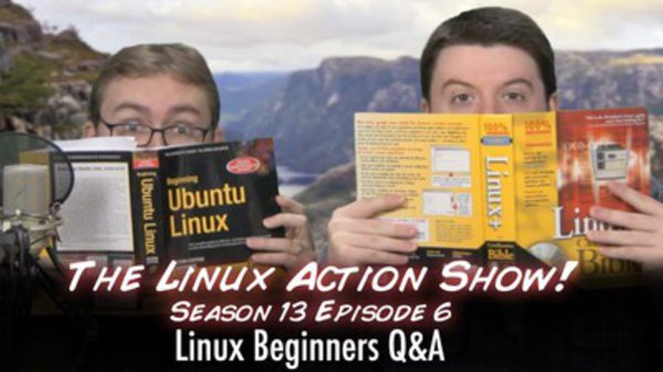 The Linux Action Show! - S2010E126 - Linux Beginners Q&A