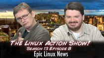 The Linux Action Show! - Episode 128 - Epic Linux News