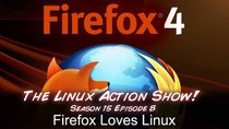 The Linux Action Show! - Episode 148 - Firefox Loves Linux