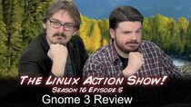 The Linux Action Show! - Episode 155 - Gnome 3 Review