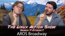 The Linux Action Show! - Episode 167 - AROS Broadway Review