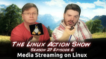 The Linux Action Show! - Episode 266 - Media Streaming on Linux