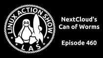 The Linux Action Show! - Episode 460 - NextCloud's Can of Worms