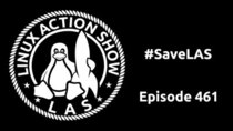 The Linux Action Show! - Episode 461 - #SaveLAS