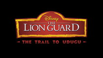 The Lion Guard - Episode 23 - The Trail to Udugu