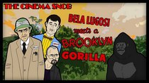 The Cinema Snob - Episode 12 - Bela Lugosi Meets a Brooklyn Gorilla