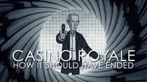 How It Should Have Ended - Episode 18 - How Casino Royale Should Have Ended