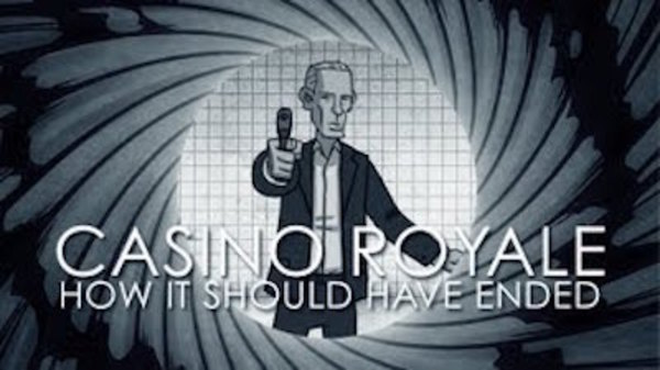 How It Should Have Ended - S04E18 - How Casino Royale Should Have Ended