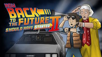 How It Should Have Ended - Episode 10 - How Back To The Future 2 Should Have Started