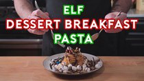 Binging with Babish - Episode 11 - Breakfast Dessert Pasta from Elf