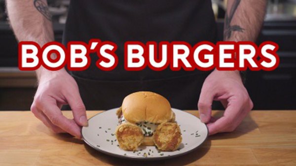 Binging with Babish - S2017E09 - Bob's Burgers