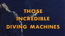 The Undersea World of Jacques Cousteau - Episode 11 - Those Incredible Diving Machines
