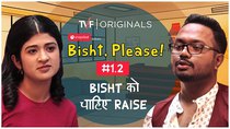Bisht, Please! - Episode 2 - Bisht Ko Chahiye Raise