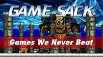 Game Sack - Episode 153 - Games We Never Beat