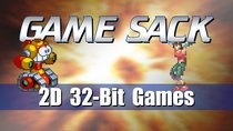 Game Sack - Episode 157 - 2D 32-Bit Games