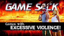 Game Sack - Episode 162 - Games with EXCESSIVE Violence!