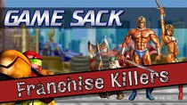Game Sack - Episode 28 - Franchise Killers