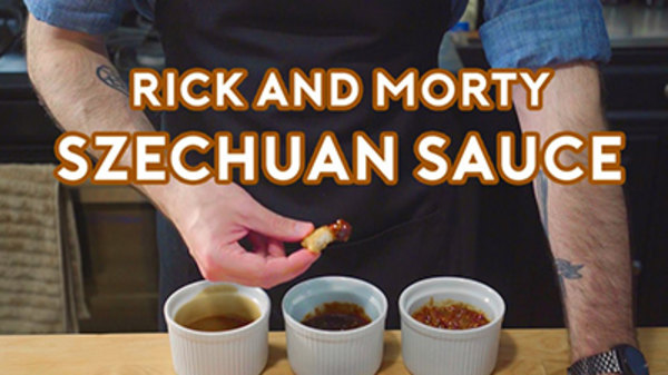 Binging with Babish - S2017E12 - Rick & Morty Szechuan Sauce