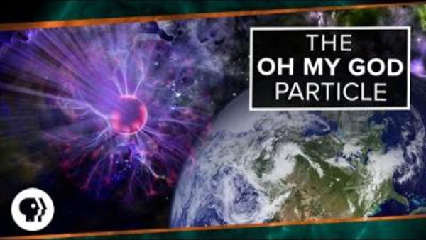 PBS Space Time - S2017E14 - The Oh My God Particle