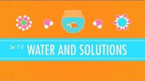 Crash Course Chemistry - Episode 7 - Water and Solutions -- for Dirty Laundry