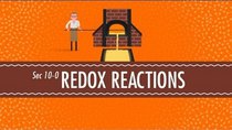 Crash Course Chemistry - Episode 10 - Redox Reactions