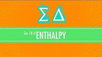 Crash Course Chemistry - Episode 18 - Enthalpy