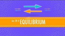 Crash Course Chemistry - Episode 28 - Equilibrium